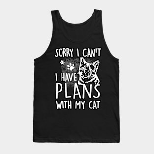 Sorry I can't I have plans with my Cat Tank Top